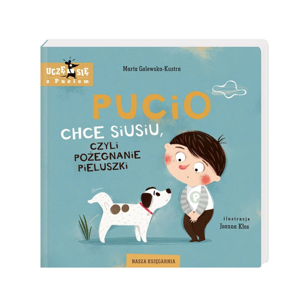 Pucio chce siusiu, czyli pożegnanie pieluszki