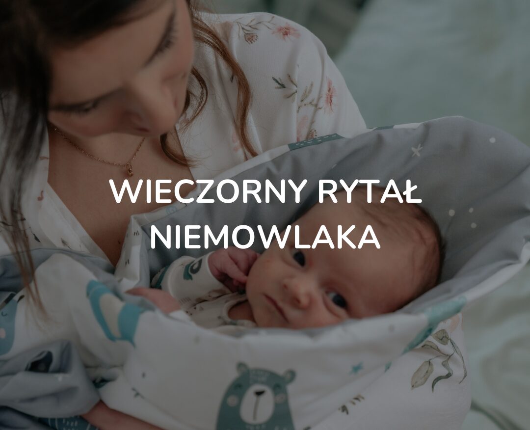 Wieczorny rytuał niemowlaka – na czym polega i dlaczego jest tak istotny?