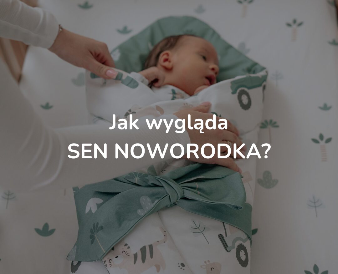Jak wygląda sen noworodka? Przewodnik dla świeżych rodziców