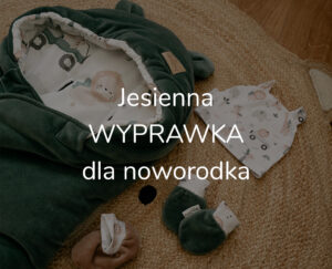 jesienna-wyprawka-dla-noworodka