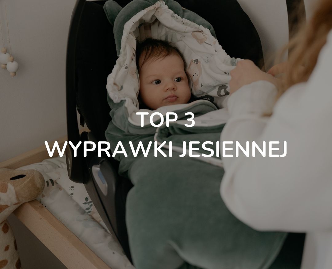 TOP 3 WYPRAWKI JESIENNEJ