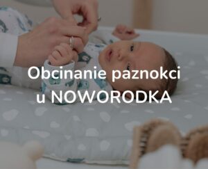 BLOG - jak obcinac paznokcie u noworodka