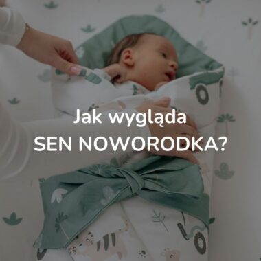 Jak wygląda sen noworodka? Przewodnik dla świeżych rodziców