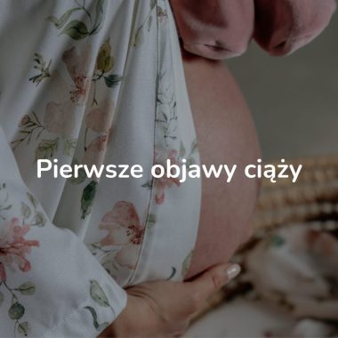 Czy to już ciąża? Jak rozpoznać wczesne objawy ciąży?
